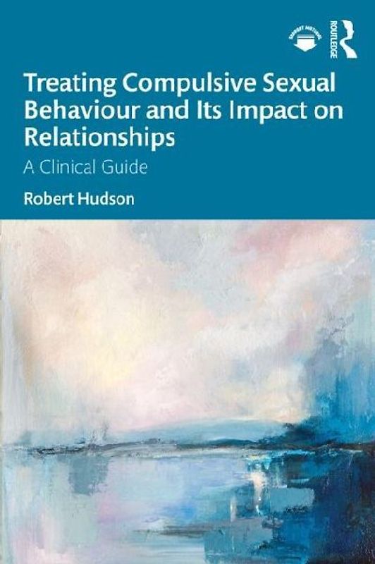 Treating Compulsive Sexual Behaviour and Its Impact on Relationships