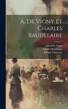 A. De Vigny Et Charles Baudelaire