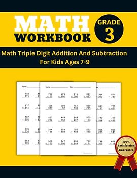 Math Triple Digit Addition and Subtraction Workbook for Kids Ages 7-9
