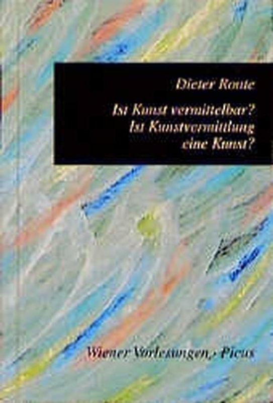 Ist Kunst vermittelbar? Ist Kunstvermittlung eine Kunst?
