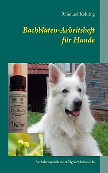 Bachblüten-Arbeitsheft für Hunde