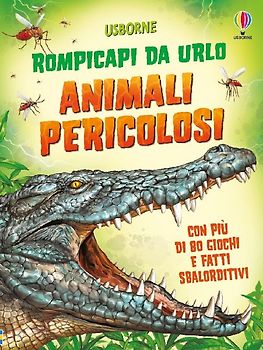 Animali pericolosi. Rompicapi da urlo