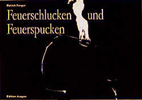 Feuerschlucken und Feuerspucken