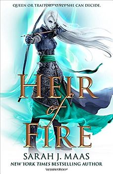 Throne of Glass: Volume 3 - Heir of Fire - Sarah J. Maas [Paperback]