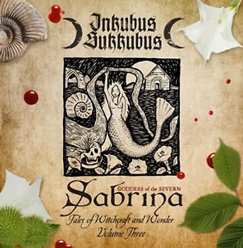 Inkubus Sukkubus - Sabrina-Goddess Of The Severn