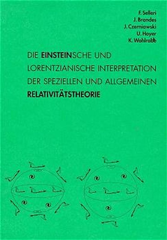 Die Einstein'sche und lorentzianische Interpretation der speziellen und allgemeinen Relativitätstheorie
