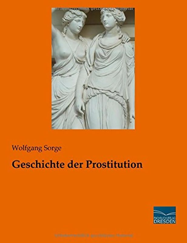 Geschichte der Prostitution - Sorge, Wolfgang