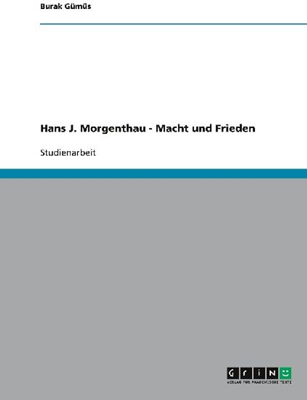 Hans J. Morgenthau - Macht und Frieden