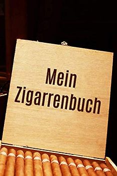 Mein Zigarrenbuch: Buch um Erfahrungen mit verschiedenen Zigarren zu notieren - Tabelle mit Geschmack, Zugverhalten, Abbrand u.v.m.