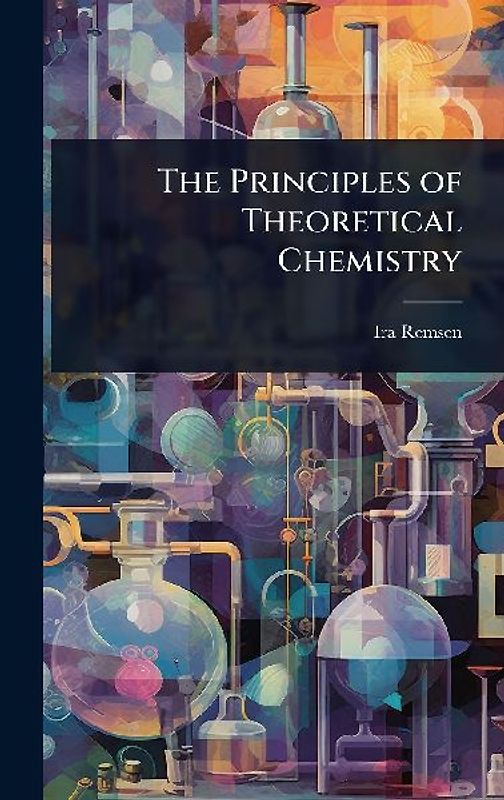 The Principles of Theoretical Chemistry