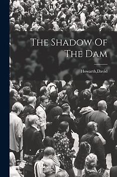 The Shadow Of The Dam
