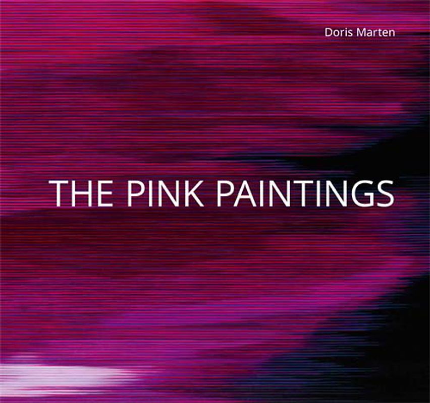 The Pink Paintings / Doris Marten