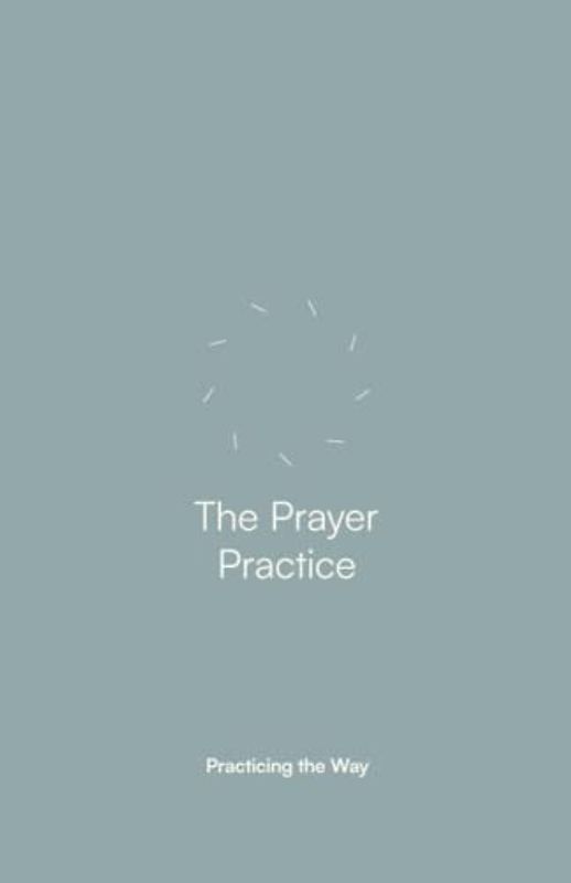 The Prayer Practice: Companion Guide
