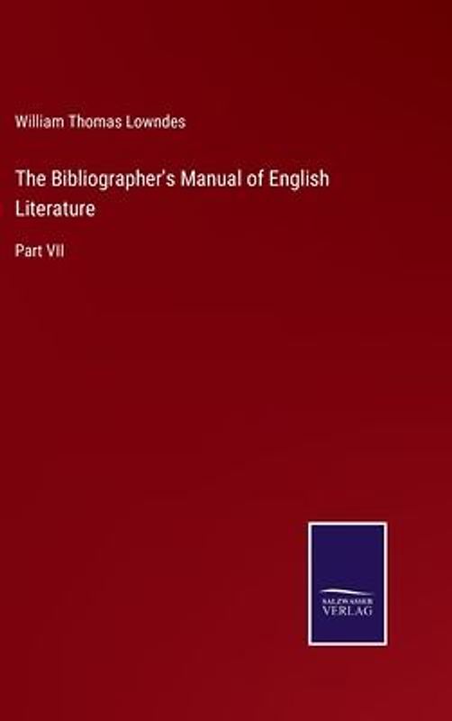 The Bibliographer's Manual of English Literature