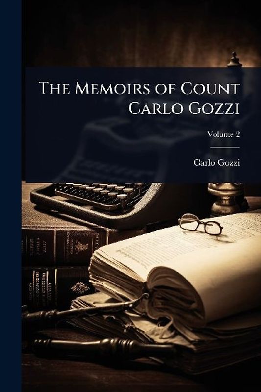 The Memoirs of Count Carlo Gozzi