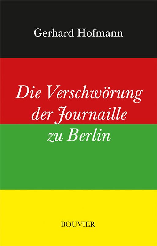 Die Verschwörung der Journaille zu Berlin