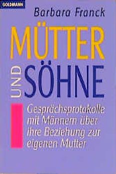 Mütter und Söhne. Gesprächsprotokolle mit Männern