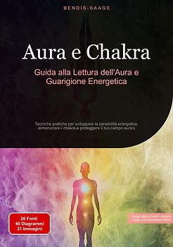 Aura e Chakra: Guida alla Lettura dell'Aura e Guarigione Energetica