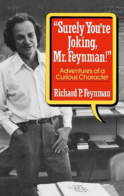 Surely You Re Joking, Mr. Feynman!