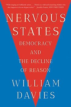Nervous States: Democracy and the Decline of Reason