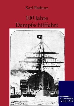 100 Jahre Dampfschiffahrt 1807-1907