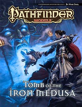 Pathfinder Module: Tomb of the Iron Medusa (Pathfinder Module: Level 14)