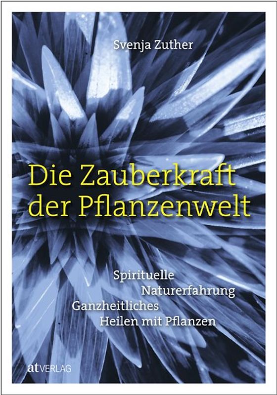 Die Zauberkraft der Pflanzenwelt