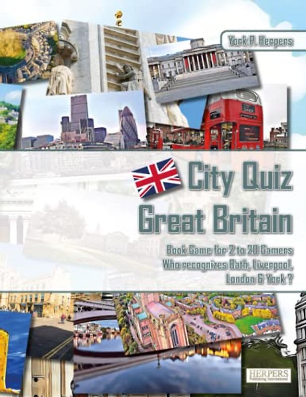 City Quiz Great Britain | Book Game for 2 to 20 Gamers | Who recognizes Bath, Liverpool, London & York?