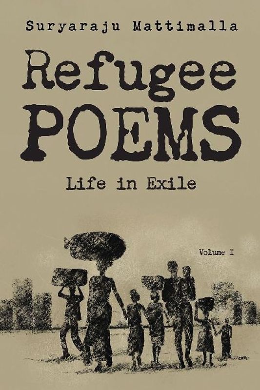 Refugee Poems, Volume I