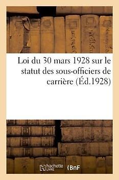 Loi Du 30 Mars 1928 Sur Le Statut Des Sous-Officiers de Carrière