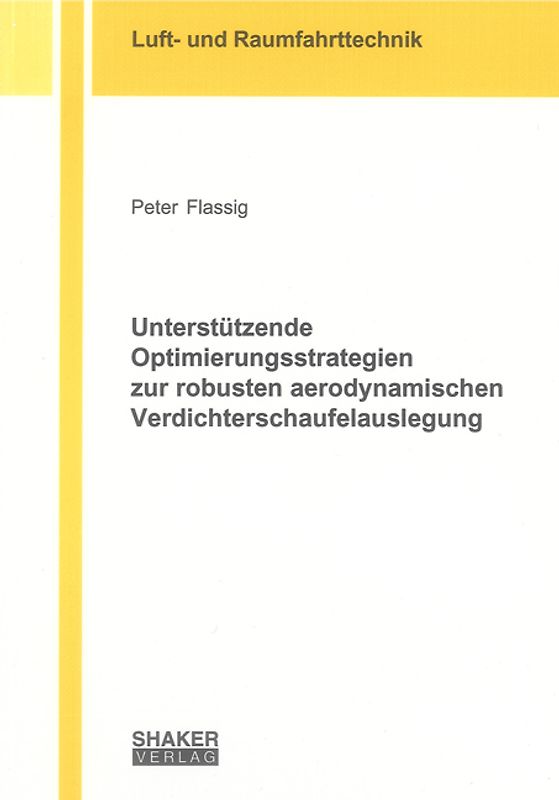 Unterstützende Optimierungsstrategien zur robusten aerodynamischen Verdichterschaufelauslegung