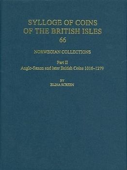 Norwegian Collections Part II: Anglo-Saxon and British Coins, 1016-1279 (Sylloge of Coins of the British Isles, Band 66)