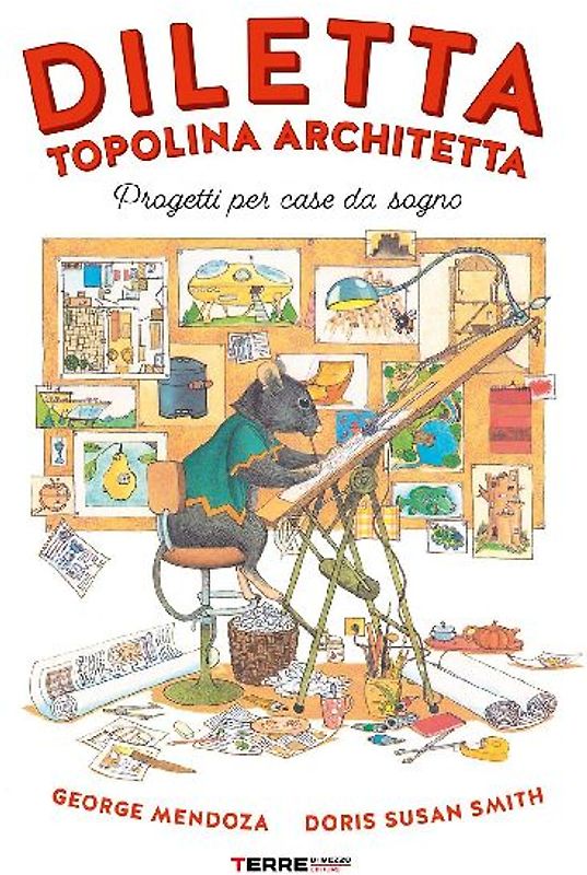 Diletta, topolina architetta. Progetti per case da sogno
