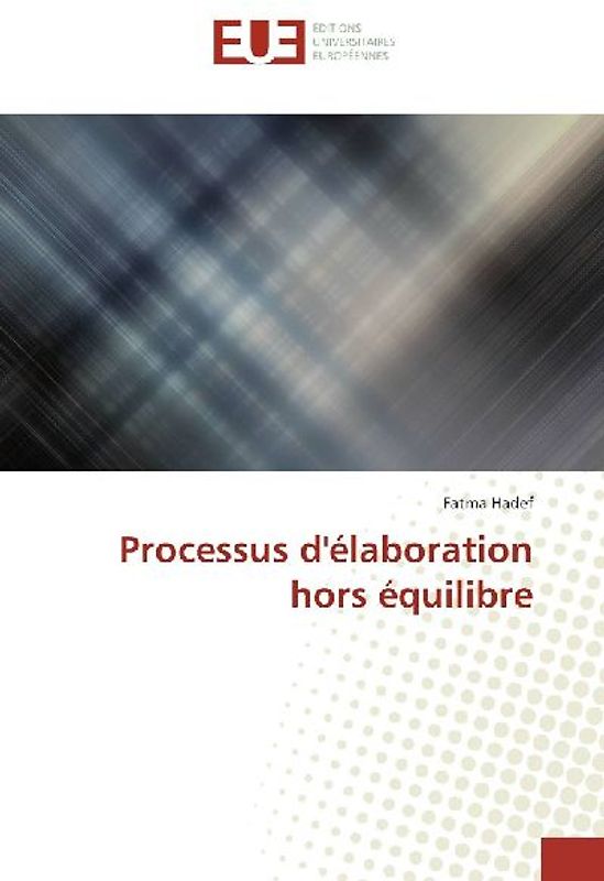 Processus d'élaboration hors équilibre