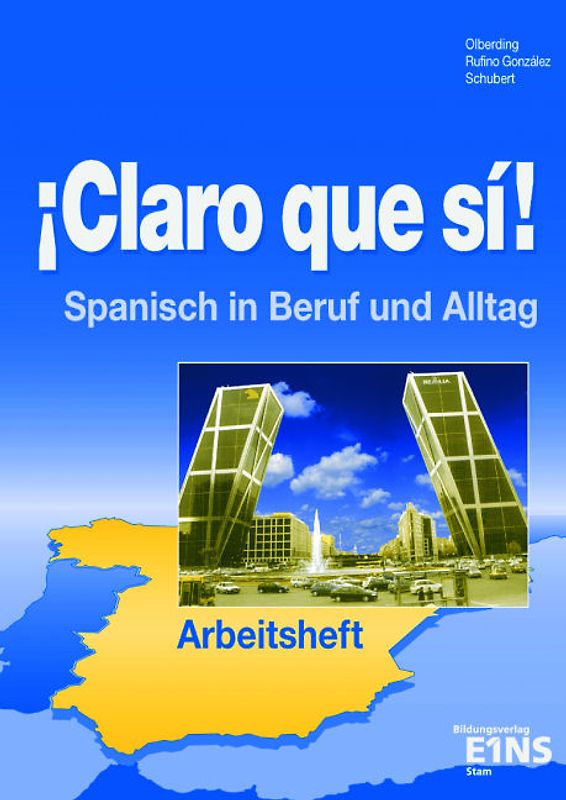 ¡Claro que si! - Spanisch im Alltag und im Beruf
