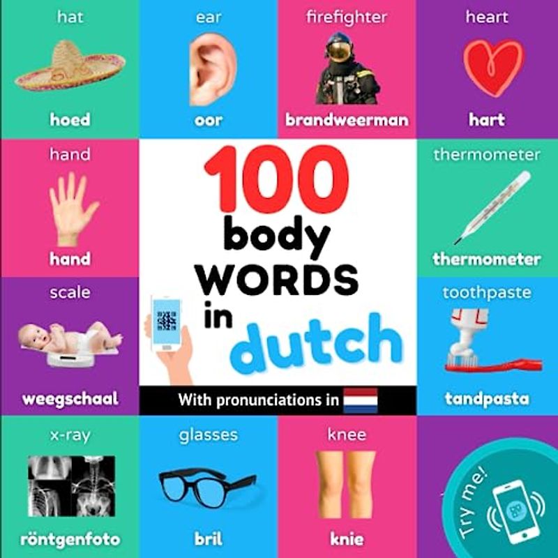 100 body words in dutch: Bilingual picture book for kids: english / dutch with pronunciations (Learn dutch)