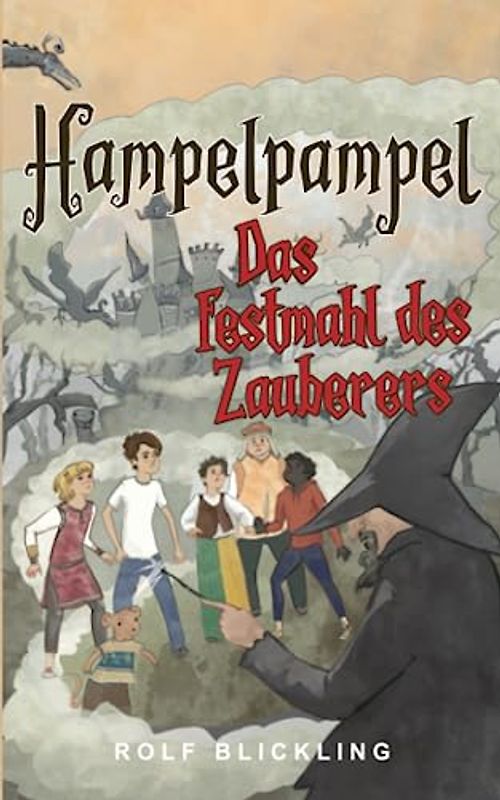 Hampelpampel Das Festmahl des Zauberers: Abenteuerreisen durch unsere Erdteile und Außenwelt