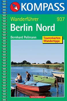 Berlin Nord. Wanderführer mit Tourenkarten und Wandertipps