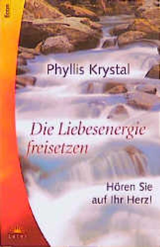 Die Liebesenergie freisetzen. Hören Sie auf Ihr Herz!