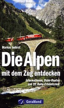 Die Alpen mit dem Zug entdecken