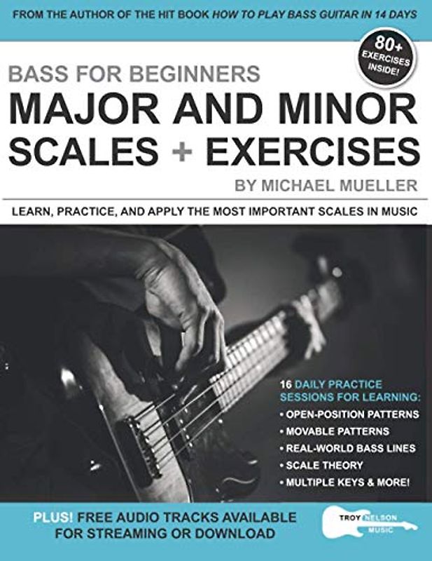 Bass for Beginners: Major and Minor Scales + Exercises: Learn, Practice & Apply the Most Important Scales in Music (Music Lessons for Beginners)