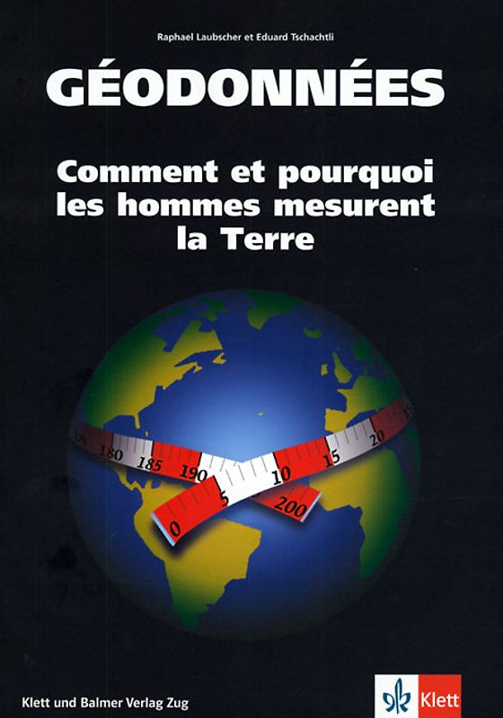 Géodonnées - comment et pourquoi les hommes mesurent la terre