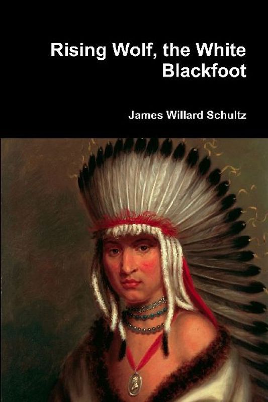 Rising Wolf, the White Blackfoot