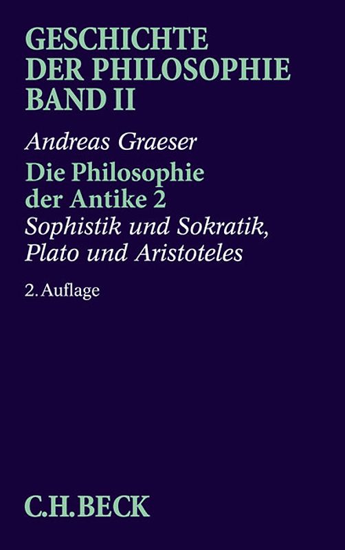Geschichte der Philosophie Bd. 2: Die Philosophie der Antike 2: Sophistik und Sokratik, Plato und Aristoteles