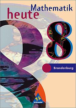 Mathematik heute / Mathematik heute - Ausgabe 1997 für das 7.-10. Schuljahr in Brandenburg