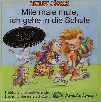 Detlev Jöcker - Mile,Male,Mule,Ich Gehe in die Schule(Jub.Ausgabe)