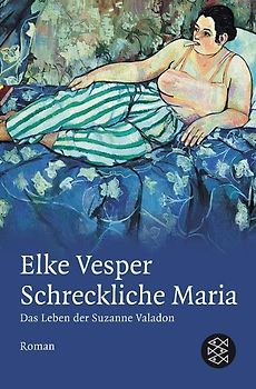 Schreckliche Maria - Das Leben der Suzanne Valadon