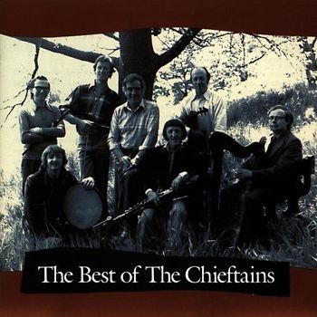 the Chieftains - Best of