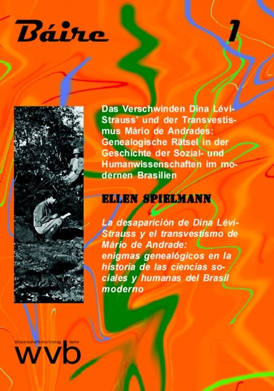 Das Verschwinden Dina Lévi-Strauss' und der Transvestismus Mário de Andrades: Genealogische Rätsel in der Geschichte der Sozial- und Humanwissenschaften im modernen Brasilien