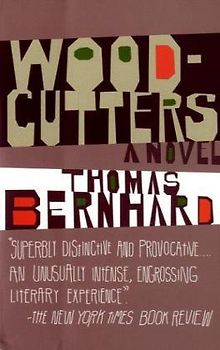 Woodcutters (Vintage International) - Thomas Bernhard